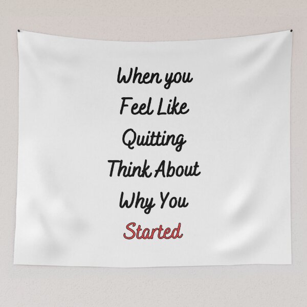 Item preview, When You Feel Like Quitting Think About Why You Started designed and sold by Kwoss.