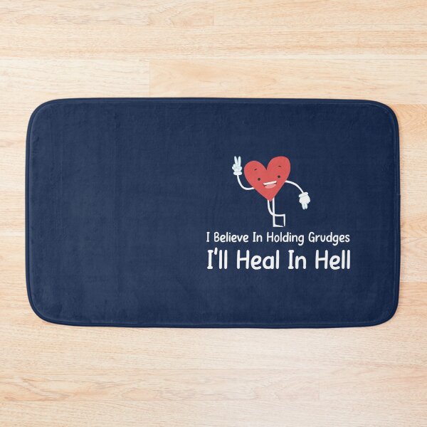 Item preview, I Believe In Holding Grudges I_ll Heal In Hell    designed and sold by thrillmax79.