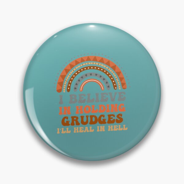 Item preview, I believe in holding grudges I_ll heal in hell        designed and sold by thrillmax79.