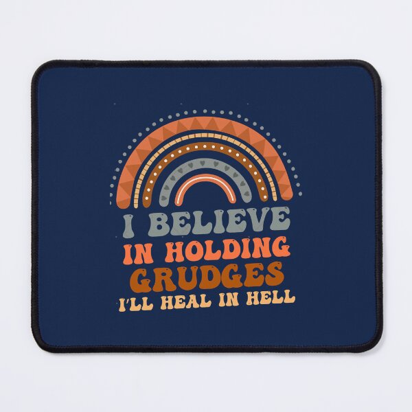 Item preview, I believe in holding grudges I_ll heal in hell        designed and sold by thrillmax79.