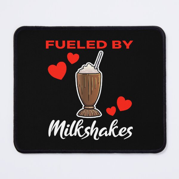 Item preview, Fueled by Chocolate Milkshakes saying designed and sold by jonmlam.