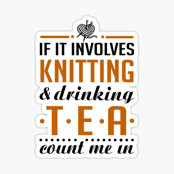 Knitting and Drinking Tea Sticker