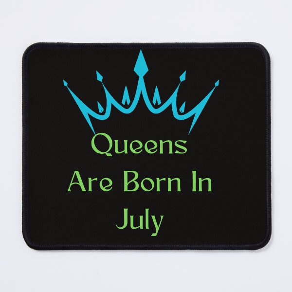 Item preview, Queens Are Born In July designed and sold by Simo0455.