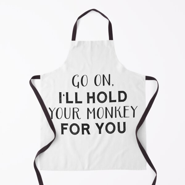 Item preview, I’ll hold your monkey for you designed and sold by artvia.