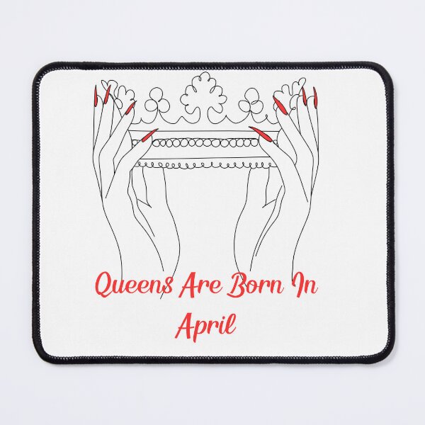 Item preview, Queens Are Born In april designed and sold by Simo0455.