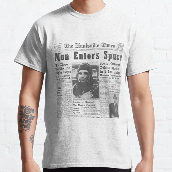 Man Enters Space. Soviet Officer Orbits Globe in 5-Ton Ship Classic T-Shirt