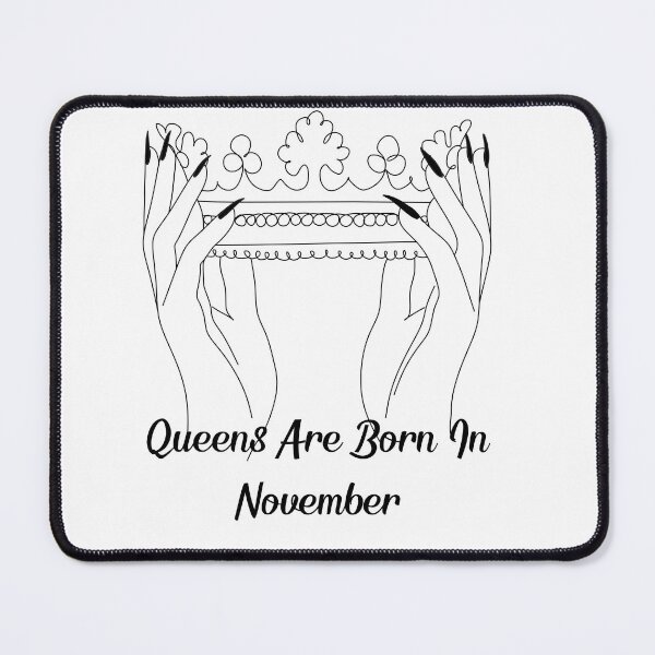 Item preview, Queens Are Born In november designed and sold by Simo0455.
