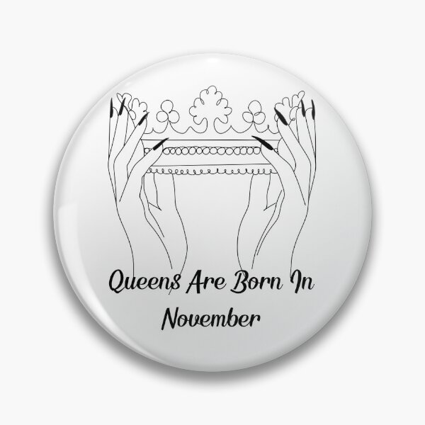 Item preview, Queens Are Born In november designed and sold by Simo0455.