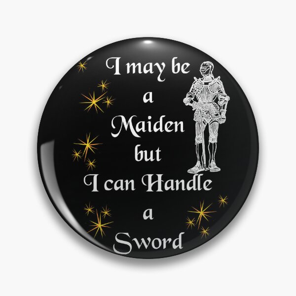 Item preview, 'I may be a Maiden, but I can Handle a Sword' Soldier Funny Quote - Medieval Designs Collection designed and sold by Ridiculam Toga.