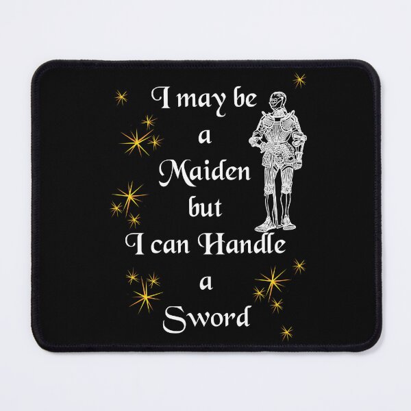 Item preview, 'I may be a Maiden, but I can Handle a Sword' Soldier Funny Quote - Medieval Designs Collection designed and sold by Ridiculam Toga.