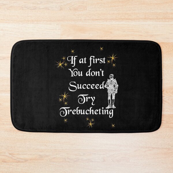 Item preview, 'If at first You don't Succeed Try Trebucheting' Soldier Funny Quote - Medieval Designs Collection designed and sold by Ridiculam Toga.