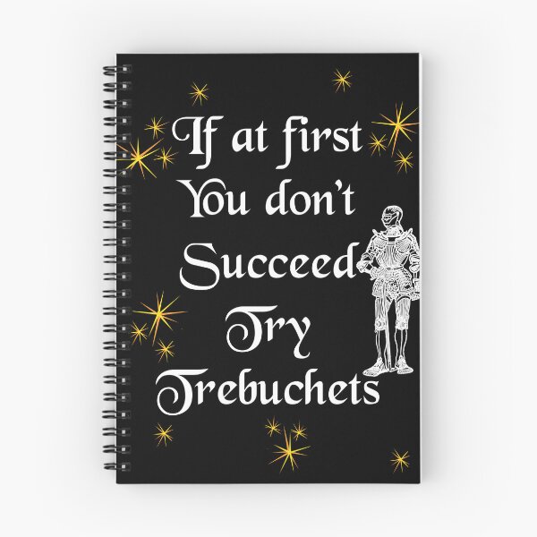 Item preview, 'If at first You don't Succeed Try Trebuchets' Soldier Funny Quote - Medieval Designs Collection designed and sold by Ridiculam Toga.
