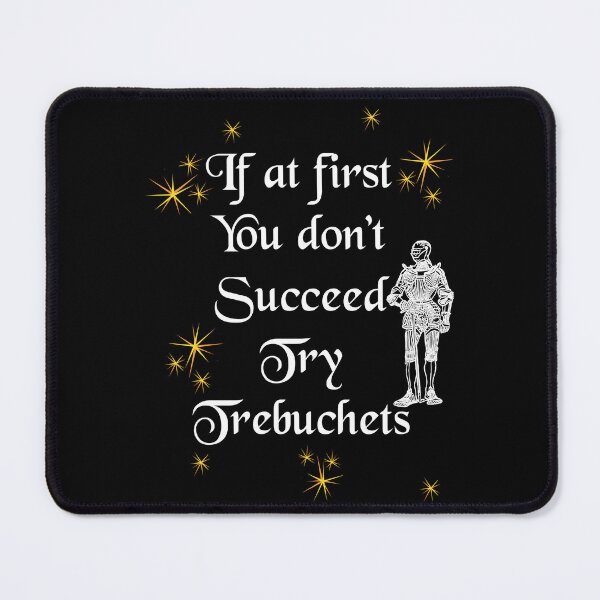 Item preview, 'If at first You don't Succeed Try Trebuchets' Soldier Funny Quote - Medieval Designs Collection designed and sold by Ridiculam Toga.