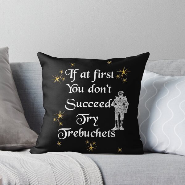 Item preview, 'If at first You don't Succeed Try Trebuchets' Soldier Funny Quote - Medieval Designs Collection designed and sold by Ridiculam Toga.