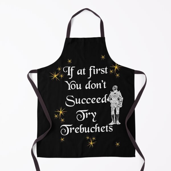 Item preview, 'If at first You don't Succeed Try Trebuchets' Soldier Funny Quote - Medieval Designs Collection designed and sold by Ridiculam Toga.