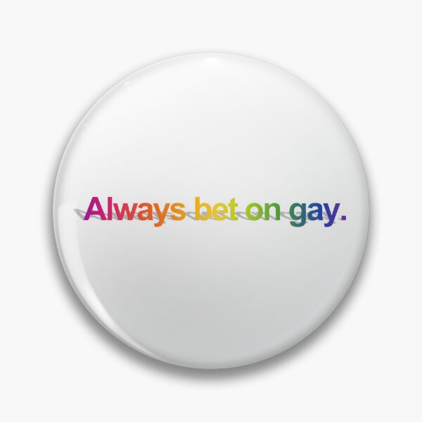 Item preview, Always bet on gay. designed and sold by CrazyAlpaca101.