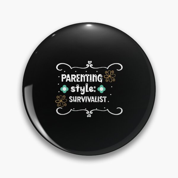 Item preview, Parenting Style Survivalist  designed and sold by Stricely.