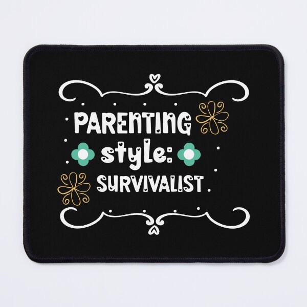 Item preview, Parenting Style Survivalist designed and sold by Stricely.