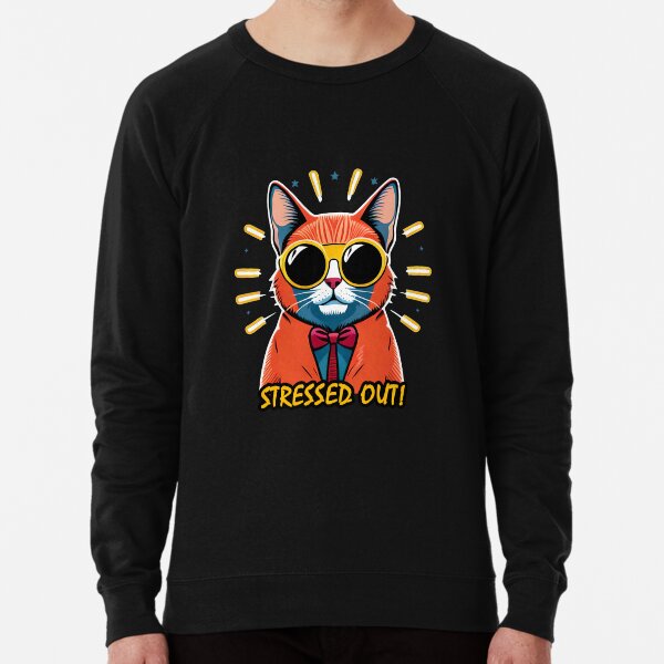 Stressed out cat sweatshirt on sale
