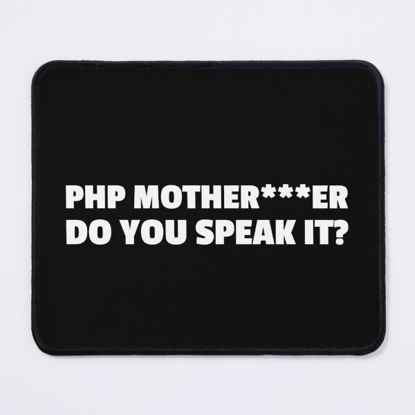 Item preview, PHP MOTHER***ER DO YOU SPEAK IT? designed and sold by MurmuringShop.