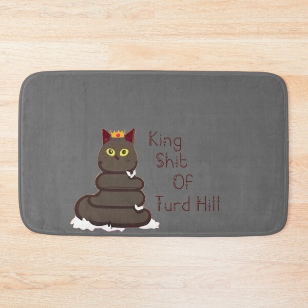 Item preview, King Shit Of Turd Hill designed and sold by FatCatStudios.