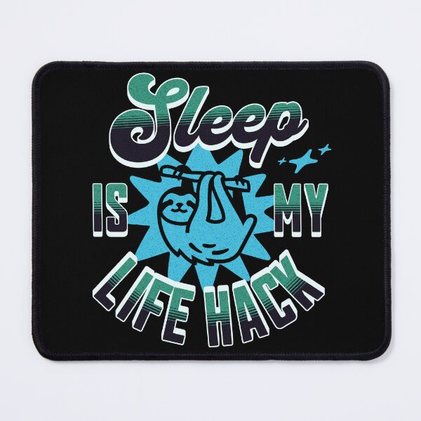 Item preview, Sleep Is My Life Hack designed and sold by Printriff.