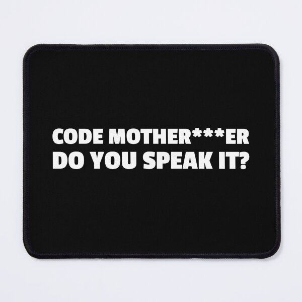 Item preview, CODE MOTHER***ER DO YOU SPEAK IT? designed and sold by MurmuringShop.