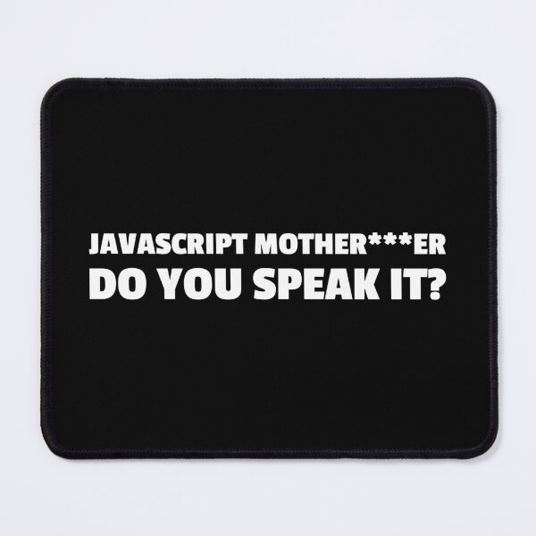 Item preview, JAVASCRIPT MOTHER***ER DO YOU SPEAK IT? designed and sold by MurmuringShop.