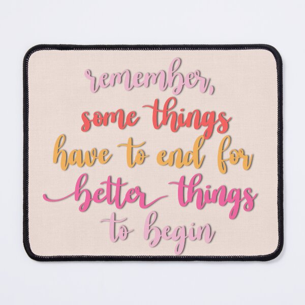 Item preview, Things End for Better Things to Begin designed and sold by Libby :).