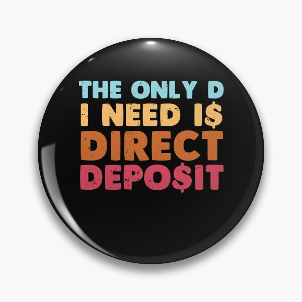 Item preview, The Only D I Need Is Direct Deposit Expensive Difficult Gift designed and sold by TMelonShop.