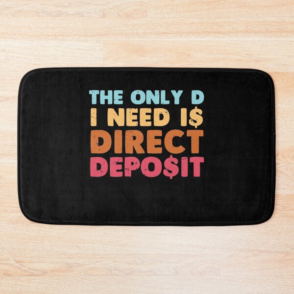 Item preview, The Only D I Need Is Direct Deposit Expensive Difficult Gift designed and sold by TMelonShop.