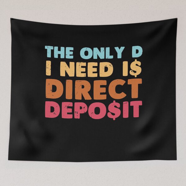 Item preview, The Only D I Need Is Direct Deposit Expensive Difficult Gift designed and sold by TMelonShop.
