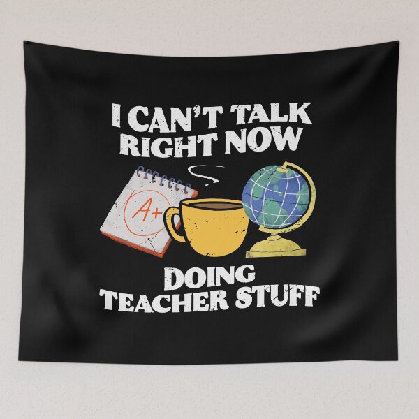 Item preview, Cant Talk Right Now Doing Teacher Stuff Teacher Appreciation Gift designed and sold by TMelonShop.