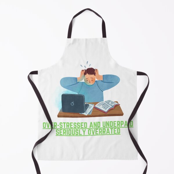 Item preview, Over-stressed and underpaid seriously overrated designed and sold by TLC4ever.