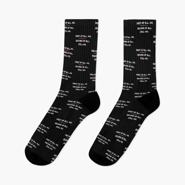Item preview, FIRST OF ALL NO SECOND OF ALL STILL NO designed and sold by LivingTheDream7.
