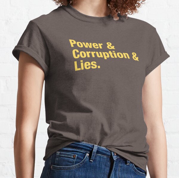 Power Corruption Lies T-Shirts for Sale | Redbubble