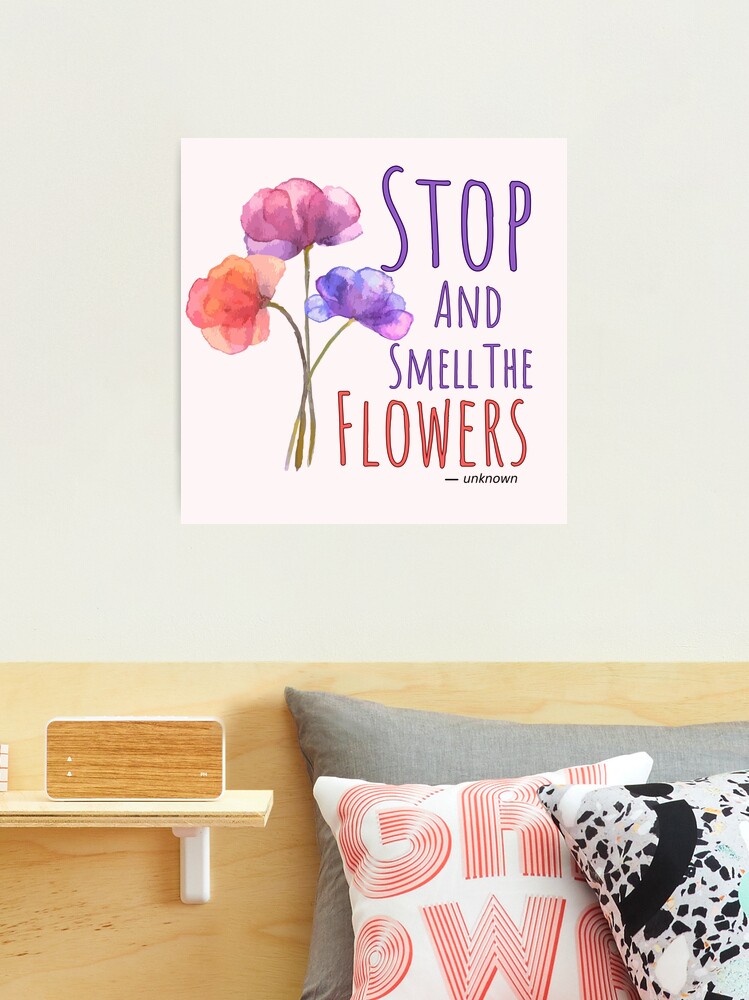 Stop and Smell the Flowers,Watercolor Flower Design,Florist Stop and Smell the Flowers,Watercolor Flower Design,Florist
