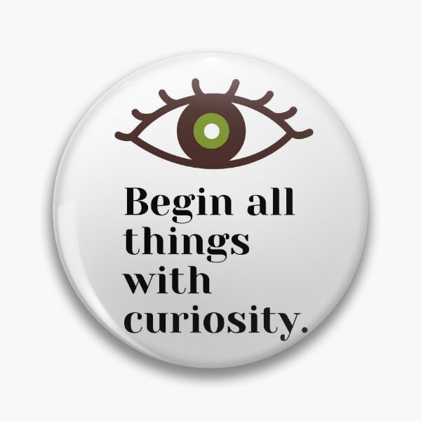 Item preview, Begin All Things With Curiosity designed and sold by Jinx Davis.