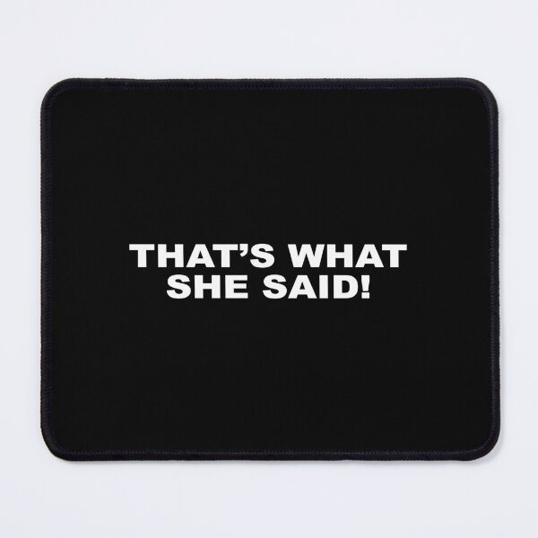 Item preview, That's what she said! designed and sold by i put thoughts on black tees.