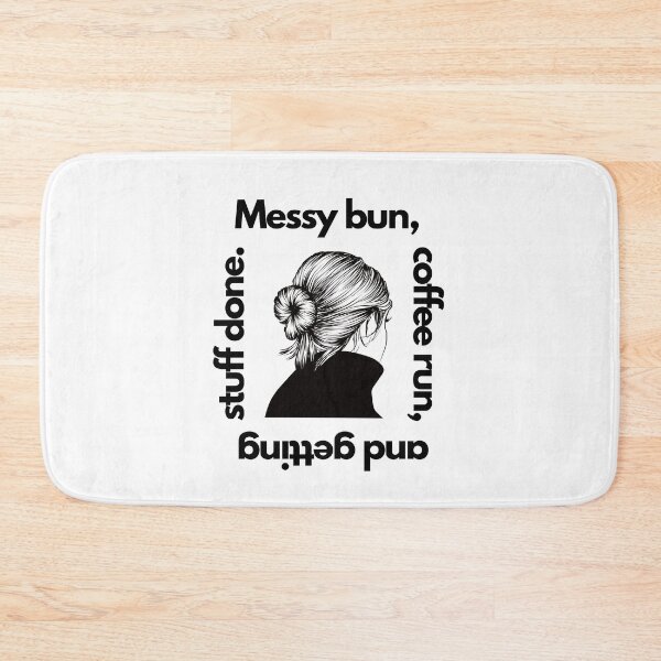 Item preview, Messy Bun Coffee Run and Getting Stuff Done designed and sold by LivingTheDream7.
