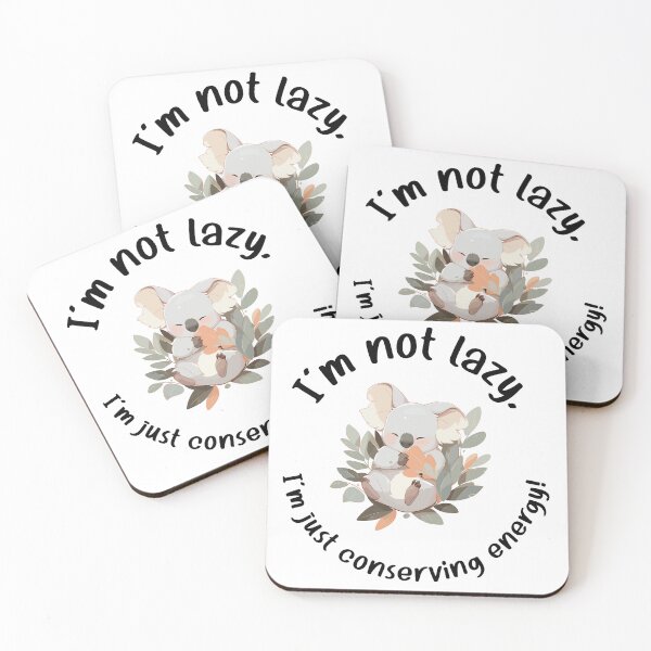 Item preview, Cute Koala "I'm not lazy, I'm just conserving energy" designed and sold by CinEmmaDesign.
