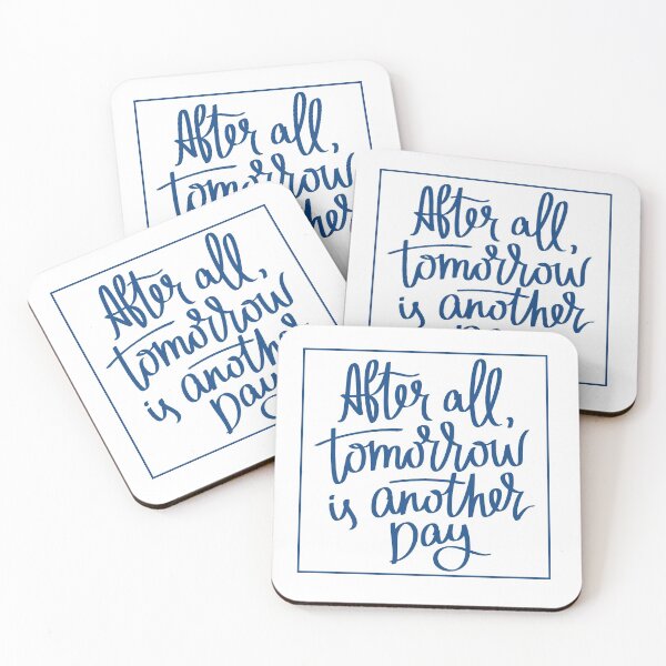 Item preview, After All, Tomorrow Is Another Day designed and sold by PrettySimple Graphic Design.