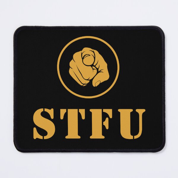Item preview, You, STFU  designed and sold by AbsurdJellybean.