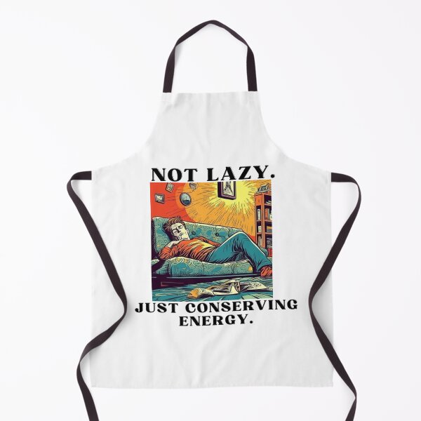 Item preview, Not Lazy, Just conserving energy designed and sold by CremisArt.
