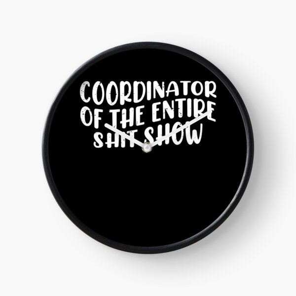 Item preview, Coordinator Of The Entire Shit Show Funny Family Party Humor Gift designed and sold by TMelonShop.