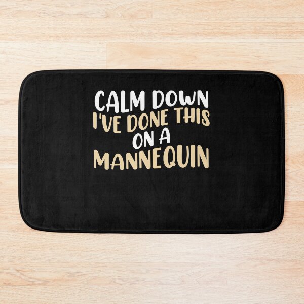 Item preview, Calm Down Ive Done This On A Mannequin Registered Nurse Joke Gift designed and sold by TMelonShop.