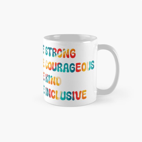 Item preview, Be strong, courageous, kind and inclusive designed and sold by Artisttina.