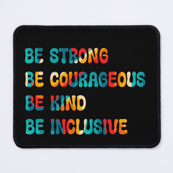 Item preview, Be strong, courageous, kind and inclusive designed and sold by Artisttina.