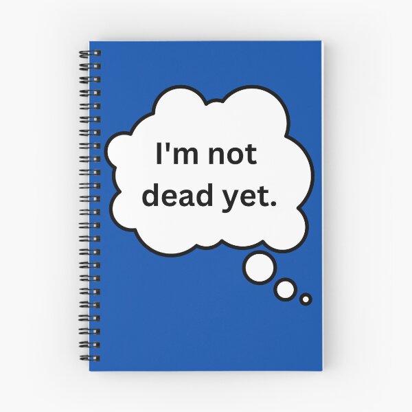 Item preview, I'm Not Dead Yet designed and sold by Jinx Davis.