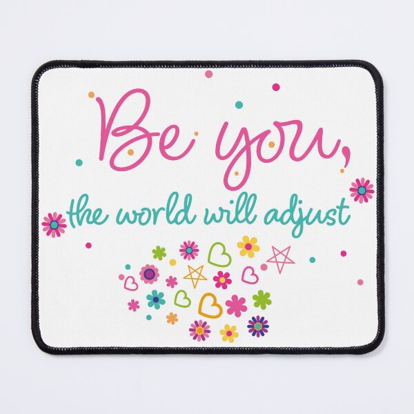 Item preview, Be You, The World Will Adjust Quote designed and sold by franiorpty.